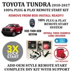 100% Plug & Play Remote Start Kit For 2010-2017 Toyota Tundra 3x Lock. Fixed Price $209.99.